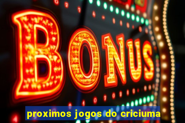 proximos jogos do criciuma